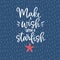 Make a wish upon a starfish. Hand drawn lettering quote card with a starfish illustration. Vector hand drawn