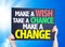 Make a Wish Take a Chance Make a Change card with a beautiful day