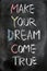 Make your dream come true