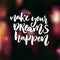 Make your dreams happen. Inspirational quote about dream at dark background