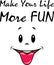 Make your life more fun. Sign for design