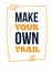 Make your own trail ,poster design, type slogan quotes for t-shirt.