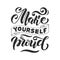 Make yourself proud. Positive inspirational quote. Handwritten lettering.