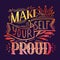 Make yourself proud. Watercolor lettering on dark background. Inspirational quote with pink watercolor splashes. Positive phrase.