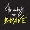 He makes me brave - inspire and motivational quote. Hand drawn religious lettering.