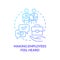 Making employees feel heard blue gradient concept icon