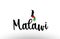 Malawi country big text with flag inside map concept logo