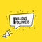 Male hand holding megaphone with 1 millions followers speech bubble. Loudspeaker. Banner for business, marketing and advertising.