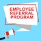 Male hand holding megaphone with Employee Referral Program speech. Loudspeaker with Employee Referral Program text. Vector