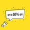 Male hand holding megaphone with sale tag up to 50 percent off speech bubble. Loudspeaker. Banner for business, marketing and