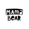 Mama bear. hand drawing lettering on a colored figure, decoration elements. Flat colorful vector typographic font, phrase.