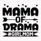 Mama Of Drama Girl Mom, Typography design