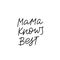 Mama knows best calligraphy quote lettering