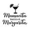Mamacita needs a margarita calligraphy hand lettering. Funny drinking quote for Mexican holiday Cinco de Mayo. Vector