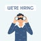 Man with binoculars searching for new employee, work candidates, hired workers. We re hiring concept, job offer