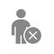 Man with cross checkmark gray icon. User profile, employee rejected symbol