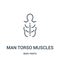 man torso muscles icon vector from body parts collection. Thin line man torso muscles outline icon vector illustration