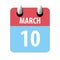 march 10th. Day 10 of month,Simple calendar icon on white background. Planning. Time management. Set of calendar icons for web