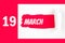 March 19th. Day 19 of month, Calendar date. Red Hole in the white paper with torn sides with calendar date. Spring month, day of