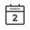 March 2 Calendar Day or Calender Date for Deadlines or Appointment