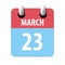 march 23rd. Day 23 of month,Simple calendar icon on white background. Planning. Time management. Set of calendar icons for web