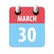 march 30th. Day 30 of month,Simple calendar icon on white background. Planning. Time management. Set of calendar icons for web