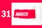 March 31st . Day 31 of month, Calendar date. Red Hole in the white paper with torn sides with calendar date. Spring month, day of