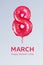 March 8. International Women`s Day banner. Realistic 3D vector illustration with flying balloon in the form of number 8