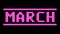 March. Animated appearance of the inscription. Pixel letters. Magenta, purple colors.