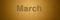 March gold text title for month background design