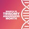 March is Trisomy Awareness Month. Holiday concept. Template for background, banner, card, poster with text inscription