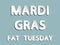 Mardi gras fat tuesday