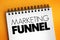 Marketing funnel - consumer-focused marketing model that illustrates the theoretical customer journey toward the purchase of a