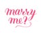 Marry me phrase to propose and pop the question, hand-written lettering, script calligraphy, pink sign proposal isolated