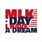 Martin luther king jr. day. lettering text i have a dream