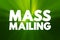 Mass Mailing - sending the same email message to a large number of people at the same time, text concept background