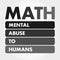 MATH - Mental Abuse To Humans acronym