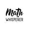 Math whisperer. Vector illustration. Lettering. Ink illustration