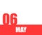 May. 06th day of month, calendar date. Red numbers and stripe with white text on isolated background