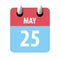 may 25th. Day 25 of month,Simple calendar icon on white background. Planning. Time management. Set of calendar icons for web