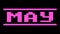 May. Animated appearance of the inscription. Pixel letters. Magenta, purple colors