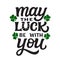 May the luck be with you. Hand lettering