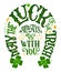 May the luck of the Irish always be with you - hand drawn vector St Patrick`s day lettering phrase, horseshoes shape