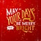 May your days merry and bright - lettering