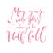 May your wine glass always be half full. Inspirational quote about wine. Positive saying and wish. Pink calligraphy