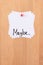 MAYBE.. - White Sticky Notes with Written Word MAYBE, Pinned to the Wooden Message Board