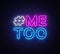 Me Too Neon Text Vector. Hashtag Me Too neon sign, design template, modern trend design, night neon signboard, night