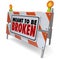 Meant to Be Broken Barricade Construction Sign