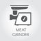 Meat grinder flat icon. Simple pictograph or sticker of kitchen equipment. Forcemeat preparation device label