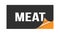 MEAT text written on black orange sticker